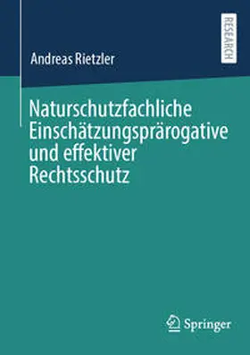 Rietzler | Naturschutzfachliche Einschätzungsprärogative und effektiver Rechtsschutz | E-Book | sack.de