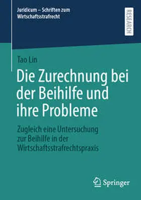 Lin |  Die Zurechnung bei der Beihilfe und ihre Probleme | eBook | Sack Fachmedien