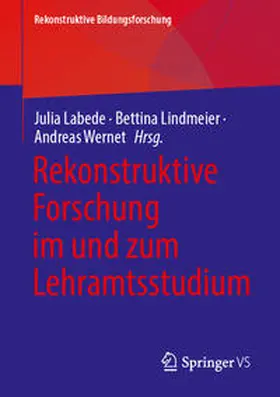 Labede / Wernet / Lindmeier |  Rekonstruktive Forschung im und zum Lehramtsstudium | Buch |  Sack Fachmedien