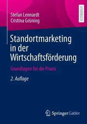 Grüning / Lennardt | Standortmarketing in der Wirtschaftsförderung | Buch | 978-3-658-46308-3 | sack.de
