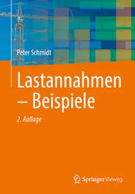 Schmidt | Lastannahmen - Beispiele | Buch | 978-3-658-46337-3 | www2.sack.de