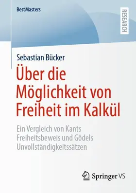 Bücker |  Über die Möglichkeit von Freiheit im Kalkül | Buch |  Sack Fachmedien
