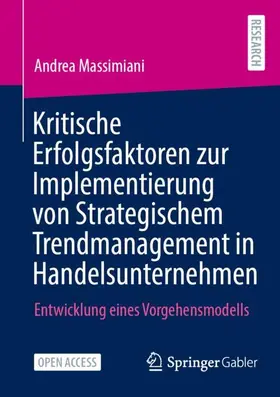 Massimiani | Kritische Erfolgsfaktoren zur Implementierung von Strategischem Trendmanagement in Handelsunternehmen | Buch | 978-3-658-46411-0 | sack.de