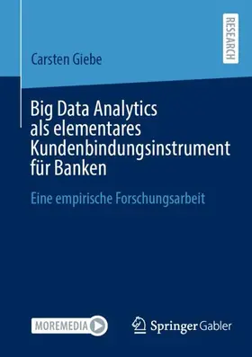 Giebe |  Big Data Analytics als elementares Kundenbindungsinstrument für Banken | Buch |  Sack Fachmedien