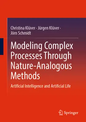 Klüver / Schmidt | Modeling Complex Processes Through Nature-Analogous Methods | Buch | 978-3-658-46509-4 | www2.sack.de