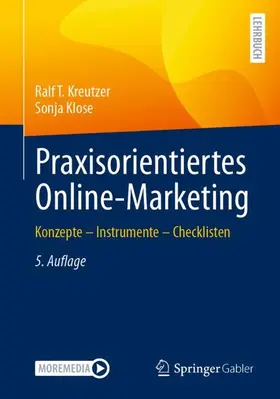 Kreutzer / Klose | Praxisorientiertes Online-Marketing | Buch | 978-3-658-46528-5 | www2.sack.de