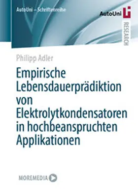 Adler |  Empirische Lebensdauerprädiktion von Elektrolytkondensatoren in hochbeanspruchten Applikationen | eBook | Sack Fachmedien