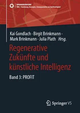 Gondlach / Brinkmann / Plath |  Regenerative Zukünfte und künstliche Intelligenz | Buch |  Sack Fachmedien