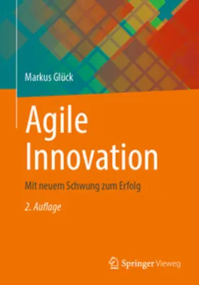 Glück |  Agile Innovation | Buch |  Sack Fachmedien