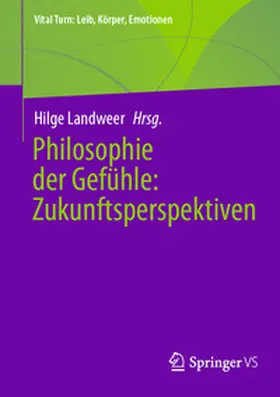 Landweer |  Philosophie der Gefühle: Zukunftsperspektiven | Buch |  Sack Fachmedien