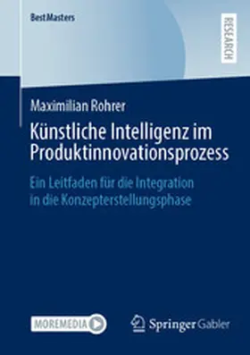 Rohrer |  Künstliche Intelligenz im Produktinnovationsprozess | eBook | Sack Fachmedien