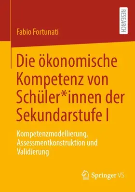 Fortunati |  Die ökonomische Kompetenz von Schüler*innen der Sekundarstufe I | Buch |  Sack Fachmedien