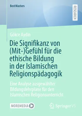 Aydin | Die Signifikanz von (Mit-)Gefühl für die ethische Bildung in der Islamischen Religionspädagogik | E-Book | sack.de