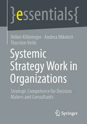 Köhninger / Mikoleit / Veith |  Systemic Strategy Work in Organizations | eBook | Sack Fachmedien