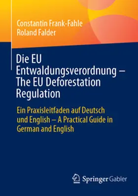 Falder / Frank-Fahle |  Die EU Entwaldungsverordnung - The EU Deforestation Regulation | Buch |  Sack Fachmedien