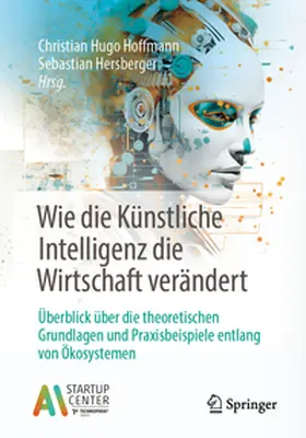 Hoffmann / Hersberger |  Wie die Künstliche Intelligenz die Wirtschaft verändert | eBook | Sack Fachmedien