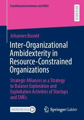 Busold |  Inter-Organizational Ambidexterity in Resource-Constrained Organizations | Buch |  Sack Fachmedien