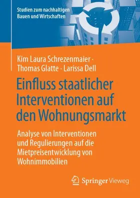 Schrezenmaier / Dell / Glatte |  Einfluss staatlicher Interventionen auf den Wohnungsmarkt | Buch |  Sack Fachmedien