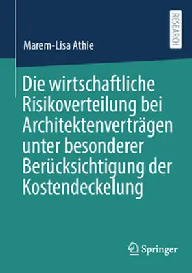 Athie | Die wirtschaftliche Risikoverteilung bei Architektenverträgen unter besonderer Berücksichtigung der Kostendeckelung | E-Book | sack.de