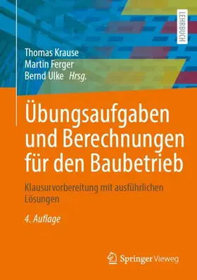 Krause / Ferger / Ulke |  Übungsaufgaben und Berechnungen für den Baubetrieb | Buch |  Sack Fachmedien