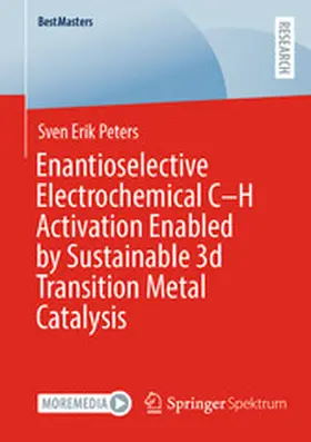 Peters | Enantioselective Electrochemical C–H Activation Enabled by Sustainable 3d Transition Metal Catalysis | E-Book | sack.de