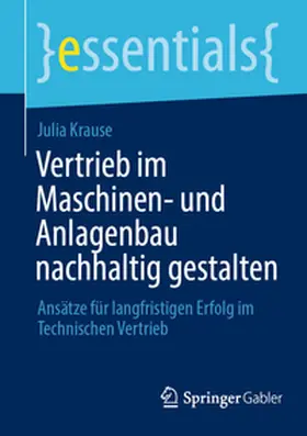 Krause |  Vertrieb im Maschinen- und Anlagenbau nachhaltig gestalten | Buch |  Sack Fachmedien