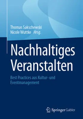 Wuttke / Sakschewski |  Nachhaltiges Veranstalten | Buch |  Sack Fachmedien