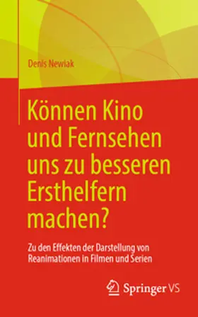Newiak |  Können Kino und Fernsehen uns zu besseren Ersthelfern machen? | eBook | Sack Fachmedien