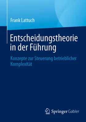 Lattuch | Entscheidungstheorie in der Führung | E-Book | sack.de