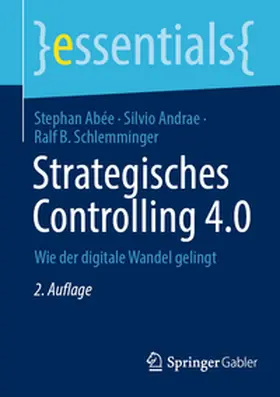 Abée / Schlemminger / Andrae |  Strategisches Controlling 4.0 | Buch |  Sack Fachmedien