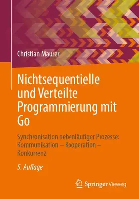 Maurer |  Nichtsequentielle und Verteilte Programmierung mit Go | Buch |  Sack Fachmedien