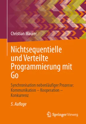 Maurer |  Nichtsequentielle und Verteilte Programmierung mit Go | eBook | Sack Fachmedien