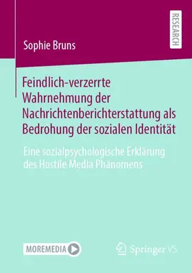 Bruns |  Feindlich-verzerrte Wahrnehmung der Nachrichtenberichterstattung als Bedrohung der sozialen Identität | Buch |  Sack Fachmedien