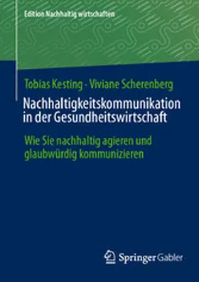 Kesting / Scherenberg |  Nachhaltigkeitskommunikation in der Gesundheitswirtschaft | eBook | Sack Fachmedien