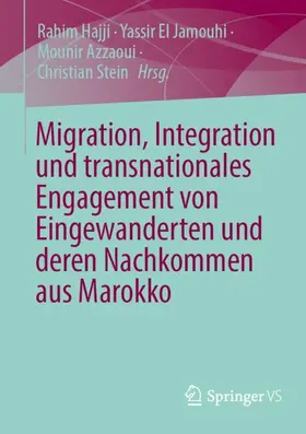 Hajji / El Jamouhi / Azzaoui |  Migration, Integration und transnationales Engagement von Eingewanderten und deren Nachkommen aus Marokko | Buch |  Sack Fachmedien