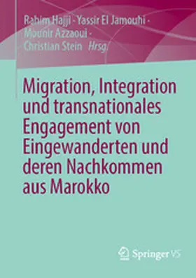 Hajji / El Jamouhi / Azzaoui |  Migration, Integration und transnationales Engagement von Eingewanderten und deren Nachkommen aus Marokko | eBook | Sack Fachmedien