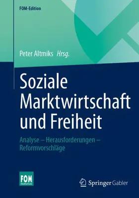 Altmiks |  Soziale Marktwirtschaft und Freiheit | Buch |  Sack Fachmedien