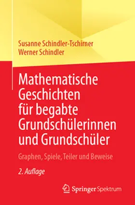 Schindler-Tschirner / Schindler |  Mathematische Geschichten für begabte Grundschülerinnen und Grundschüler | eBook | Sack Fachmedien