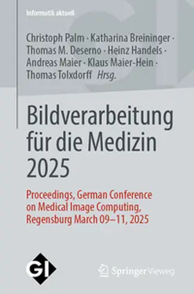 Palm / Breininger / Deserno |  Bildverarbeitung für die Medizin 2025 | eBook | Sack Fachmedien