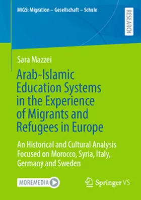Mazzei |  Arab-Islamic Education Systems in the Experience of Migrants and Refugees in Europe | eBook | Sack Fachmedien