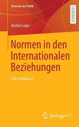 Loges |  Normen in den Internationalen Beziehungen | Buch |  Sack Fachmedien
