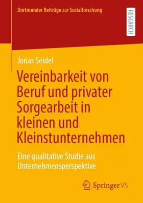 Seidel |  Vereinbarkeit von Beruf und privater Sorgearbeit in kleinen und Kleinstunternehmen | Buch |  Sack Fachmedien