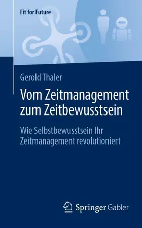 Thaler |  Vom Zeitmanagement zum Zeitbewusstsein | Buch |  Sack Fachmedien