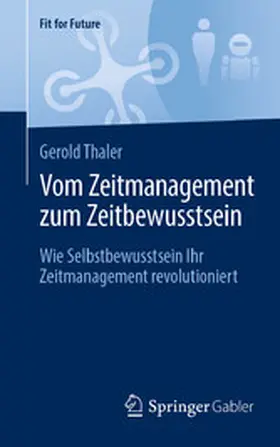 Thaler |  Vom Zeitmanagement zum Zeitbewusstsein | eBook | Sack Fachmedien