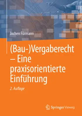 Fürmann |  (Bau-)Vergaberecht – Eine praxisorientierte Einführung | eBook | Sack Fachmedien