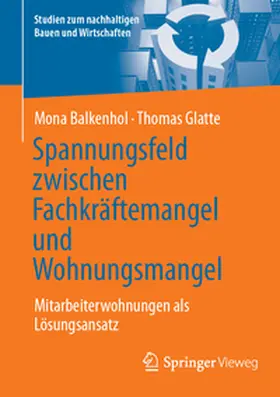 Glatte / Balkenhol |  Spannungsfeld zwischen Fachkräftemangel und Wohnungsmangel | Buch |  Sack Fachmedien
