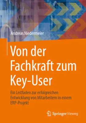 Niedermeier |  Von der Fachkraft zum Key-User | Buch |  Sack Fachmedien