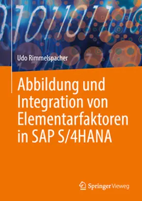 Rimmelspacher |  Abbildung und Integration von Elementarfaktoren in SAP S/4HANA | eBook | Sack Fachmedien