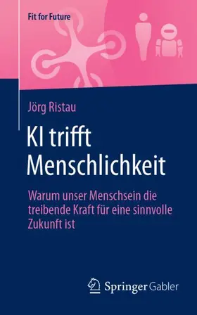 Ristau |  KI trifft Menschlichkeit | Buch |  Sack Fachmedien