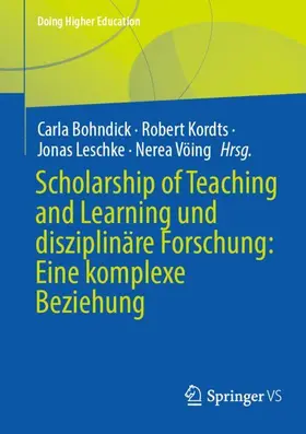 Bohndick / Vöing / Kordts |  Scholarship of Teaching and Learning und disziplinäre Forschung: Eine komplexe Beziehung | Buch |  Sack Fachmedien